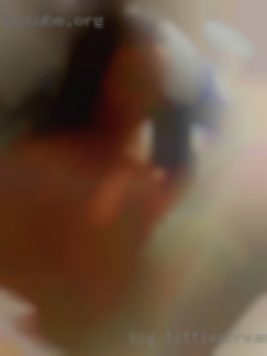 Big in Harrisonburg titties,creampies,safe,experienced.
